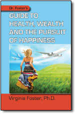 Dr. Foster's Guide to Health, Wealth and the Pursuit of Happiness